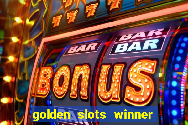 golden slots winner paga mesmo